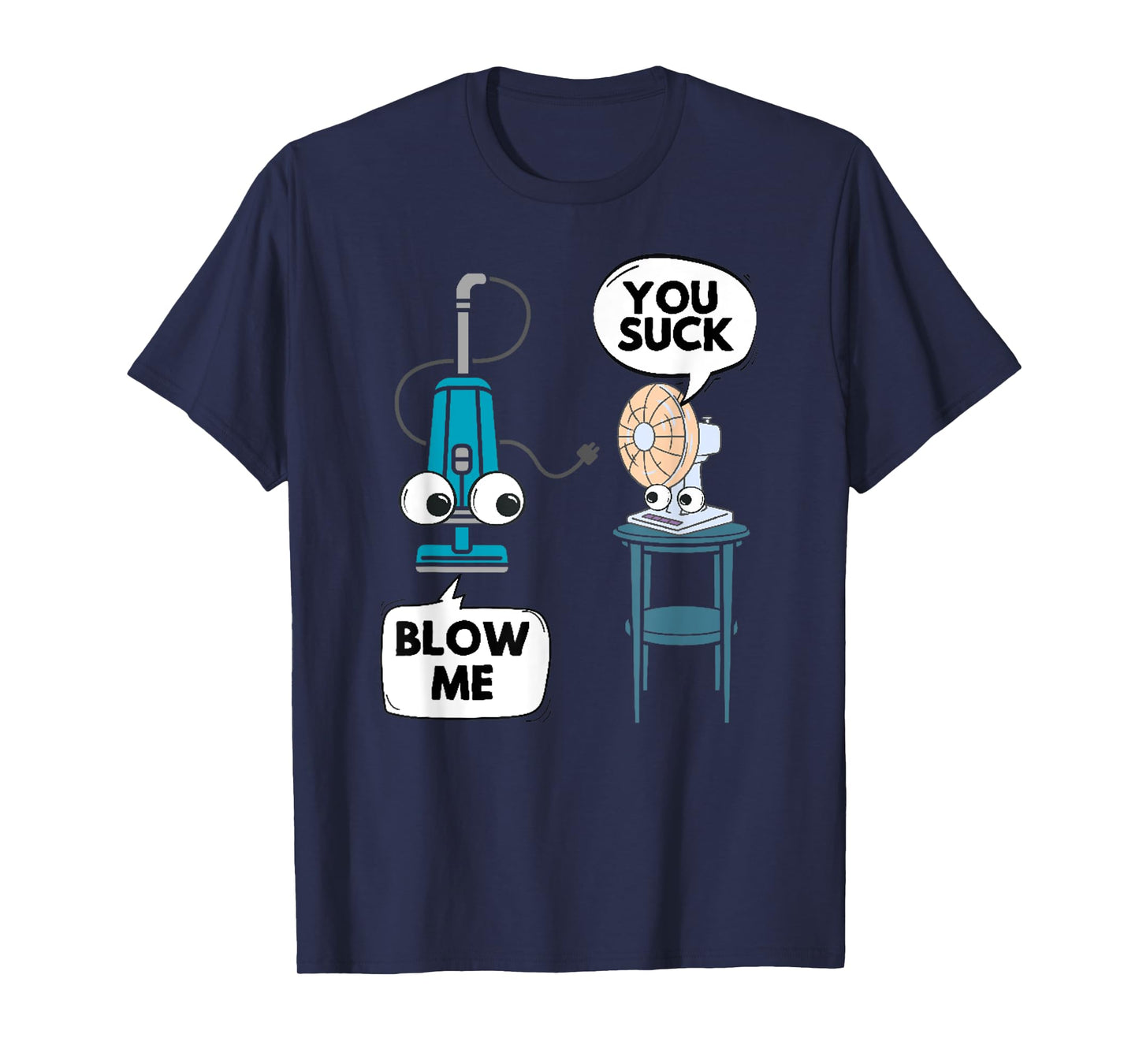 Vacuum Fan Funny Pun Sarcasm Humor Sarcastic Joke Gag T-Shirt