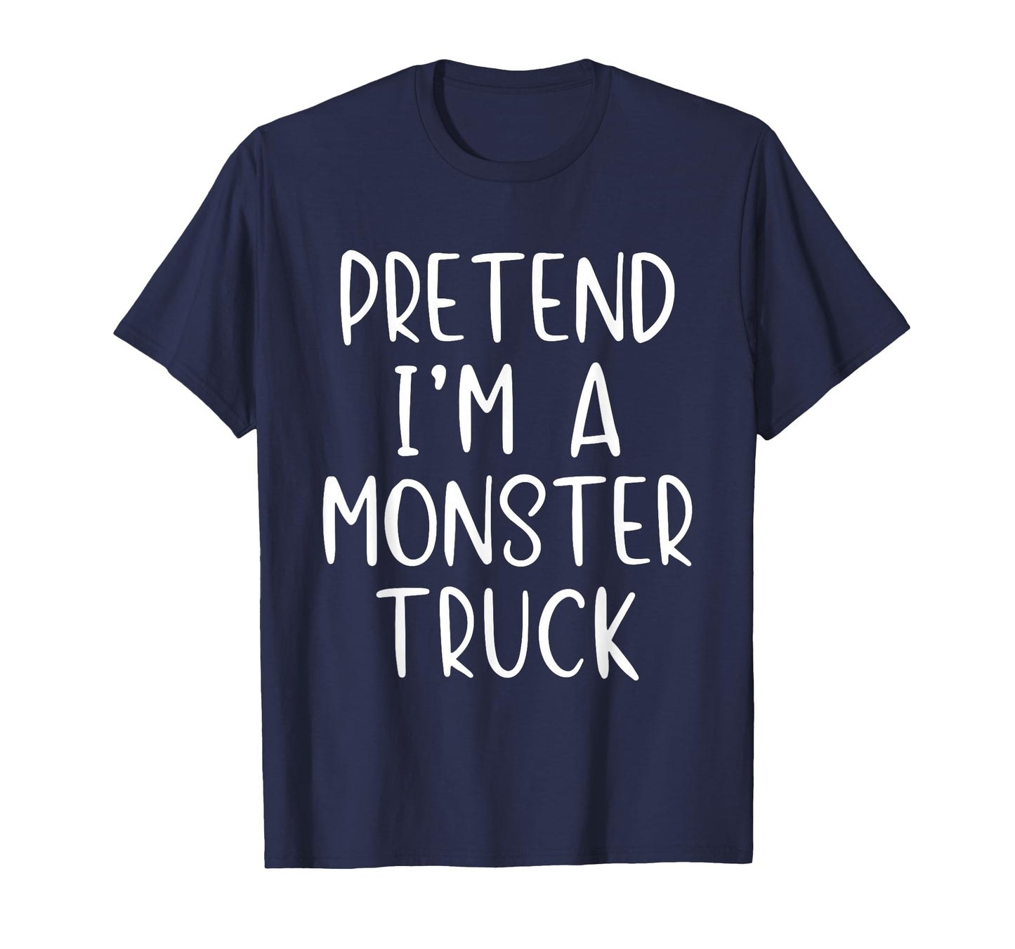 Pretend I'm A Monster Truck Costume Halloween Simple Kid T-Shirt