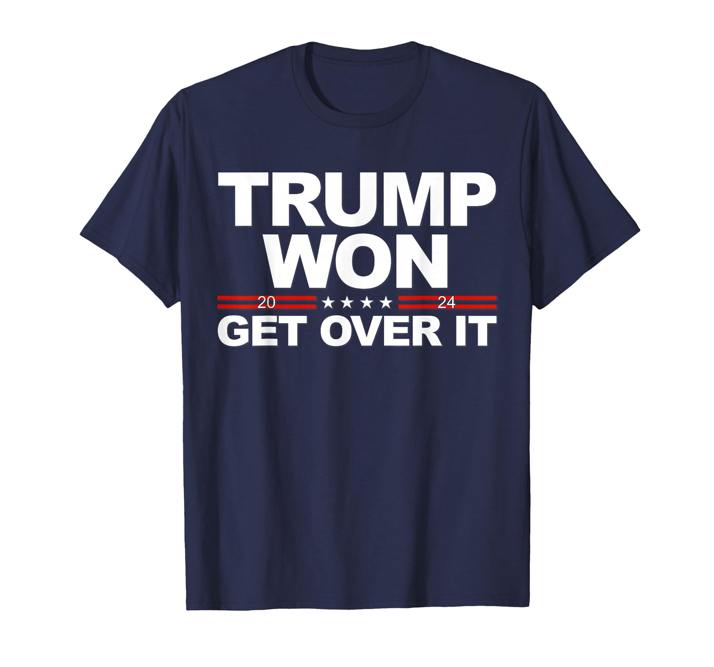 Trump Won Get Over It Trump 2024 Election T-Shirt