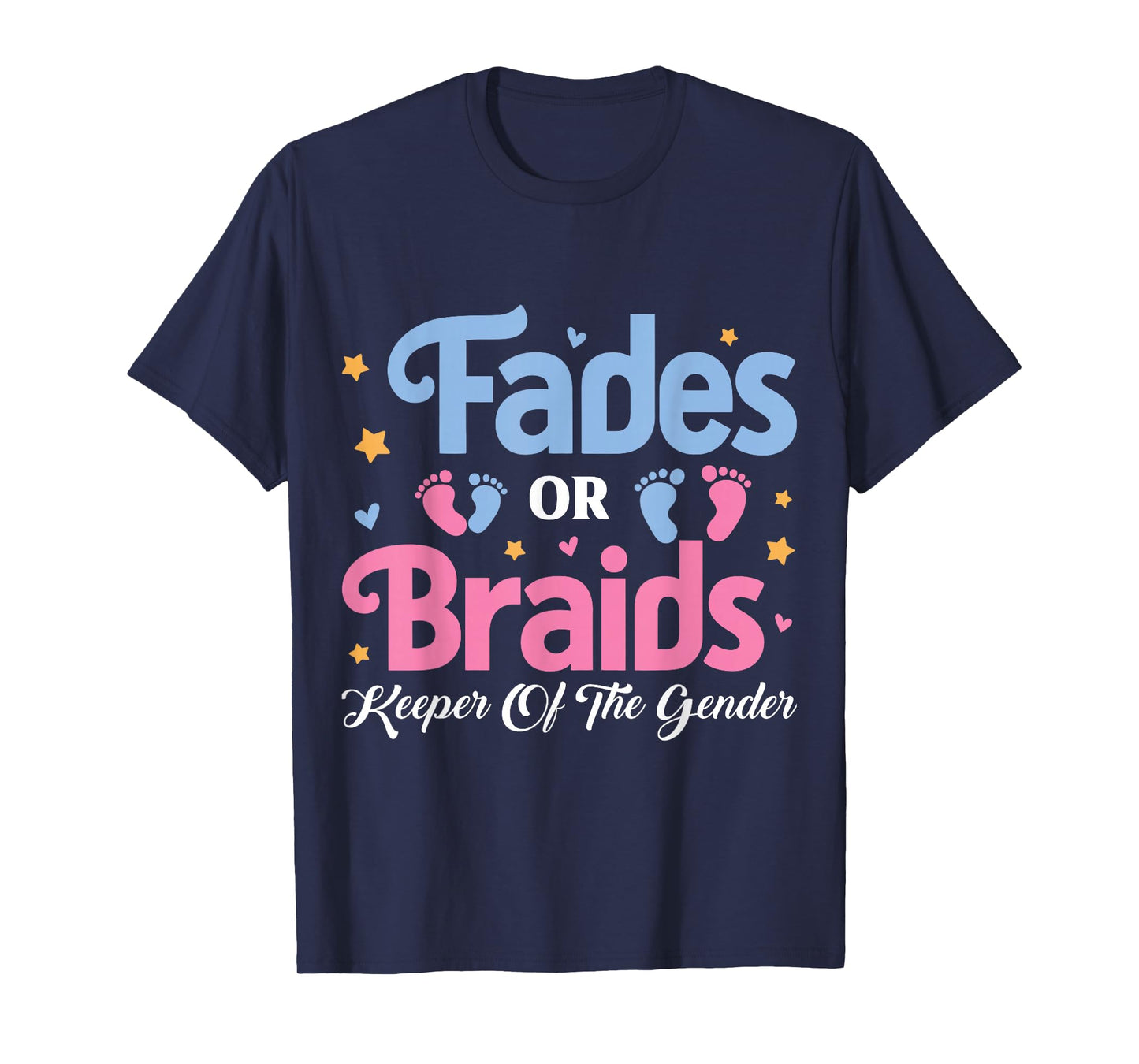 Fades or Braids Keeper of the Gender Reveal Baby Shower T-Shirt