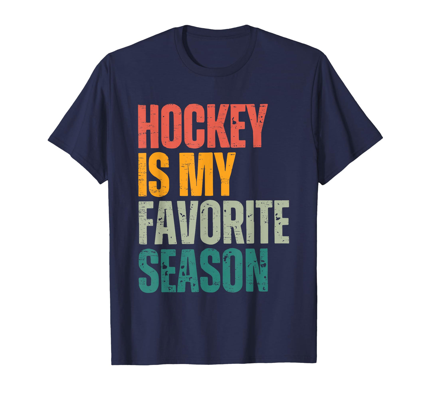 Hockey Is My Favorite Season Funny Hockey Fan Lover Player T-Shirt
