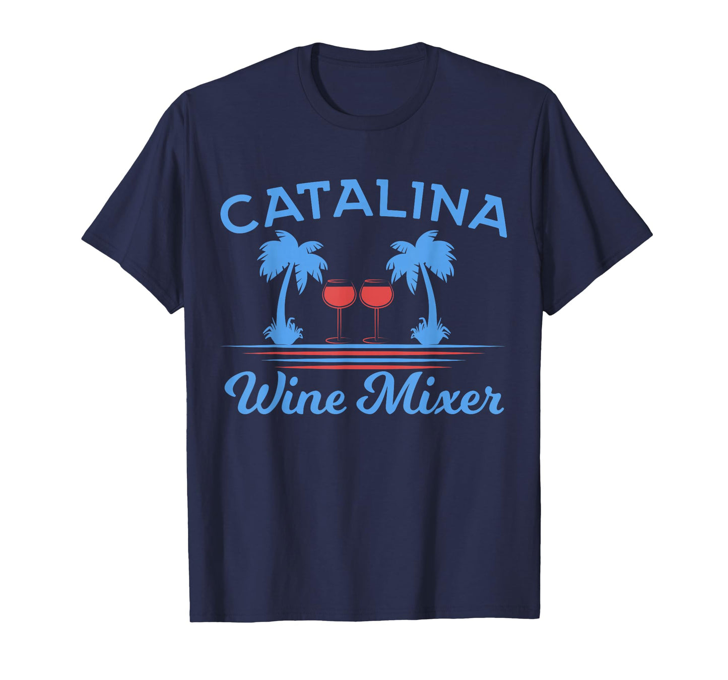 Funny Catalina Wine Mixer Party Shirt T-Shirt