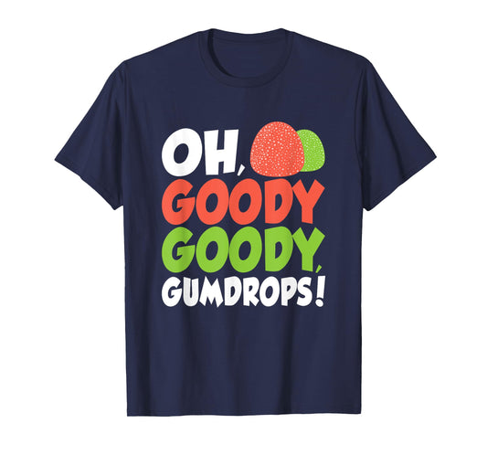 Goody Goody Gum Drops Cute Spice Drops Candy Lovers T-Shirt