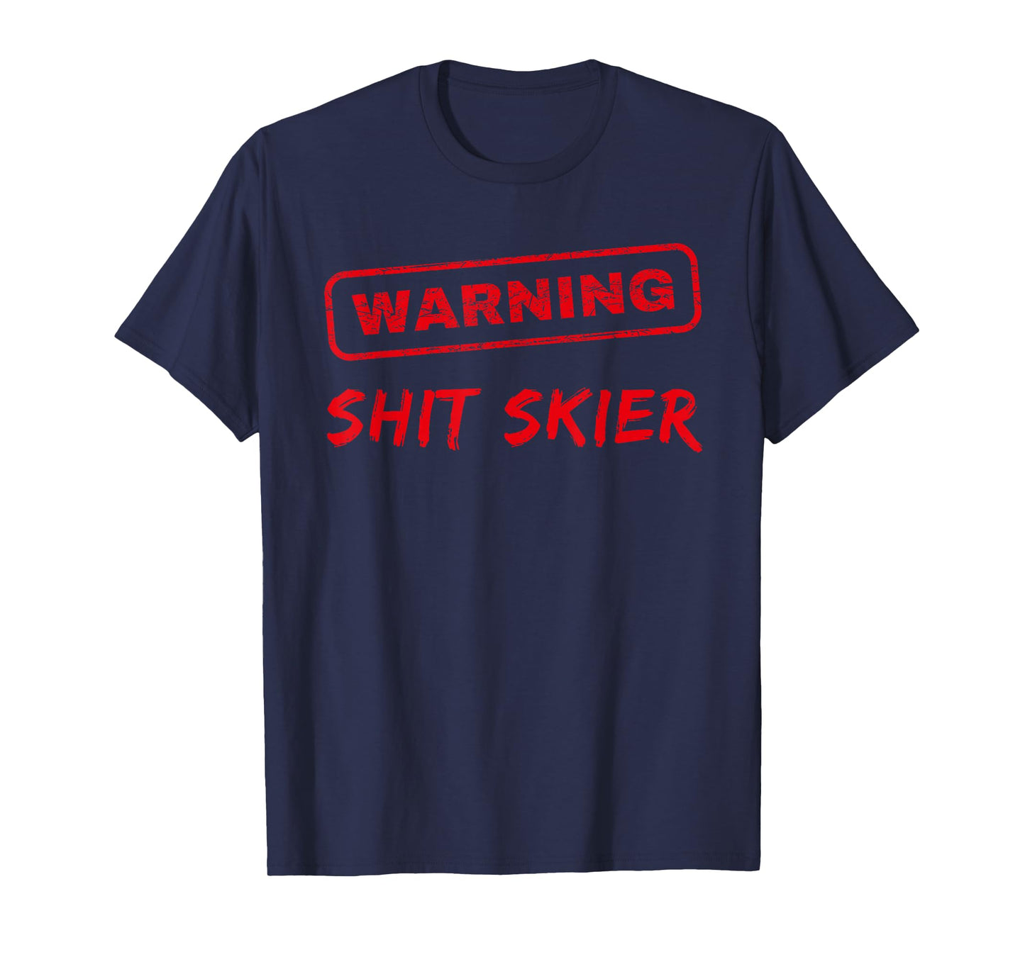 Funny Skiing Beginner, WARNING SHIT SKIER T-Shirt