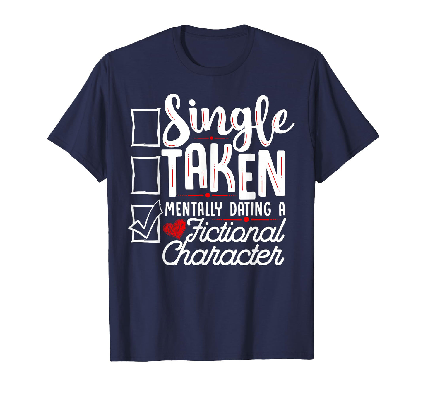 Relationship Status: Mentally Dating A Fictional Character T-Shirt
