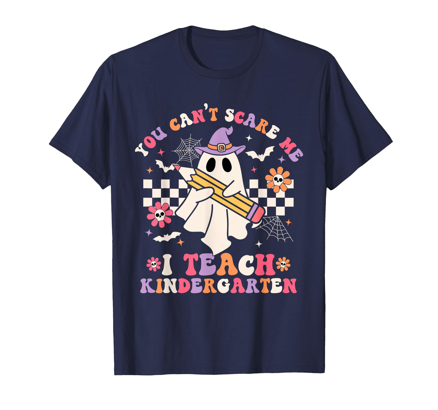 You Can't Scare Me I Teach Kindergarten Halloween Teacher T-Shirt