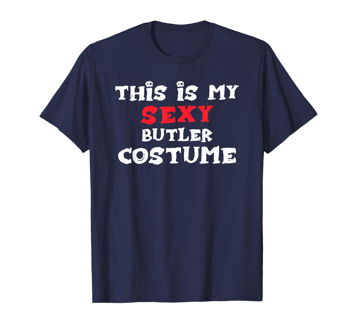 This is My Sexy Butler Costume Halloween Costume BUTLERS T-Shirt