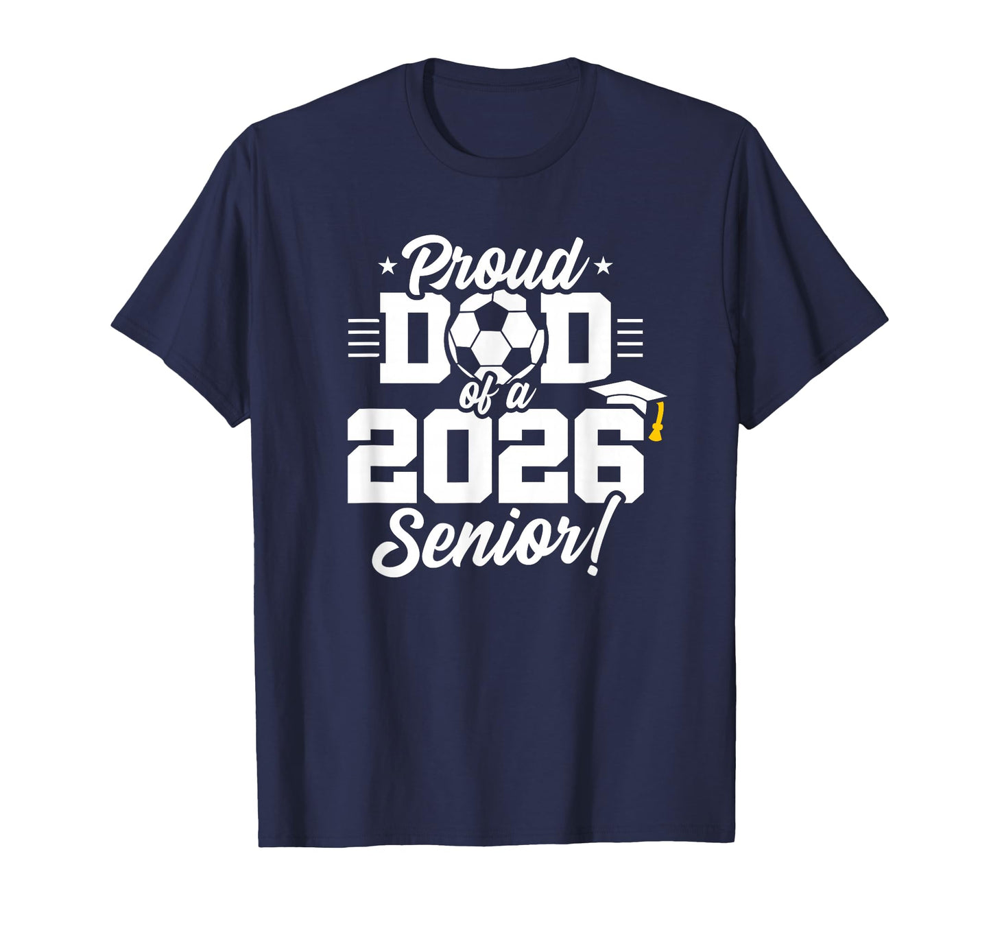 Class of 2026 - Senior Year - Soccer Dad - Senior 2026 T-Shirt