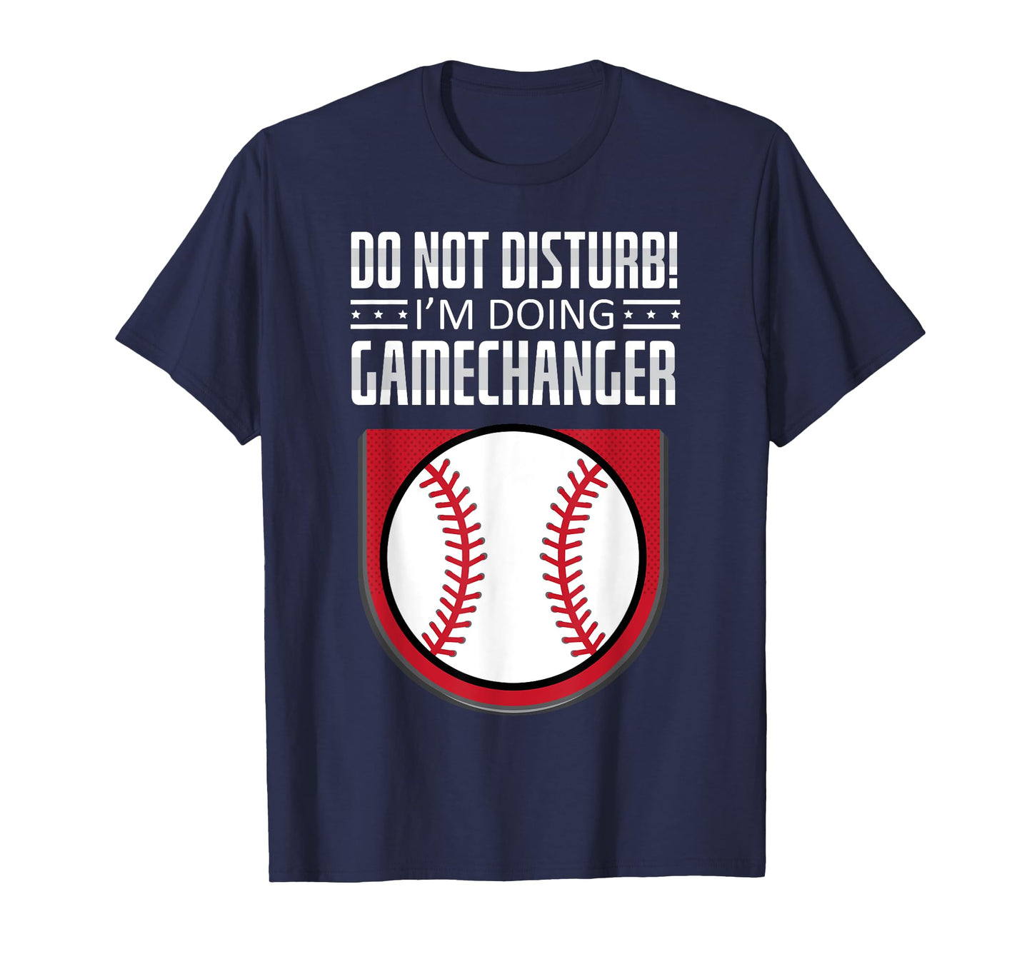 Do Not Disturb Im Doing Gamechanger Funny Baseball Player T-Shirt