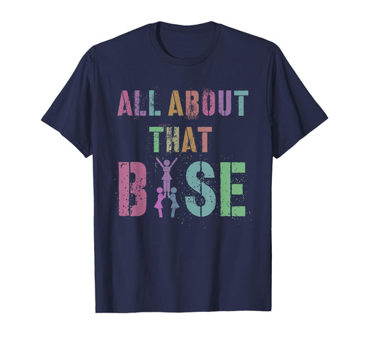 ALL ABOUT THAT BASE Cheerleading Team Cheer Squad T-Shirt