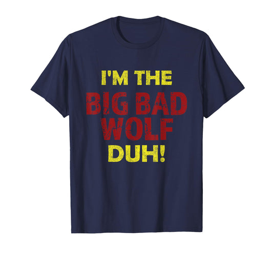 I'm the bad wolf duh Funny costume Halloween party T-Shirt
