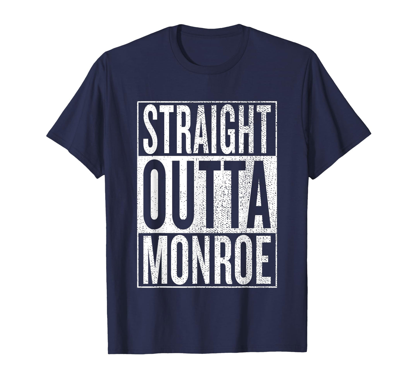 Straight Outta Monroe Great Travel & Gift Idea T-Shirt T-Shirt