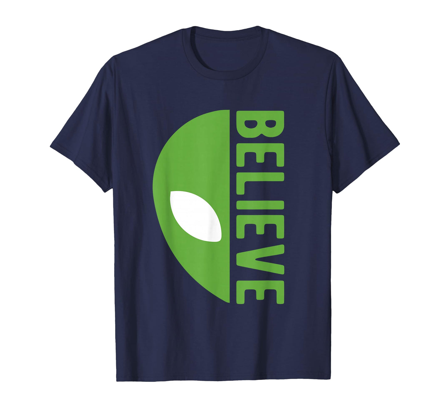 Alien Believe Sign Funny UFO For Funny Alien Believers UFOS T-Shirt