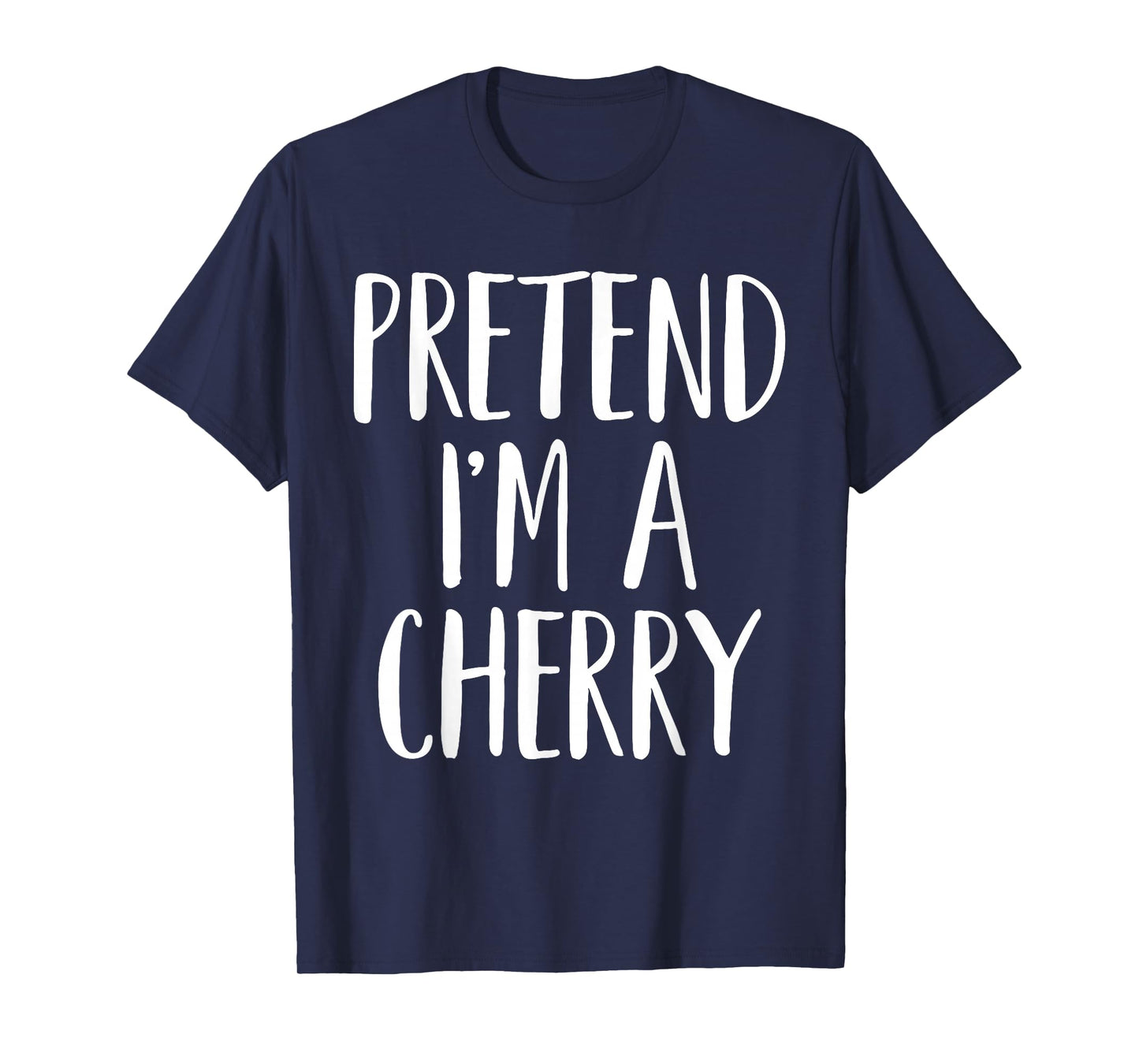 Pretend I'm A Cherry Family Women Men Kids Halloween Costume T-Shirt