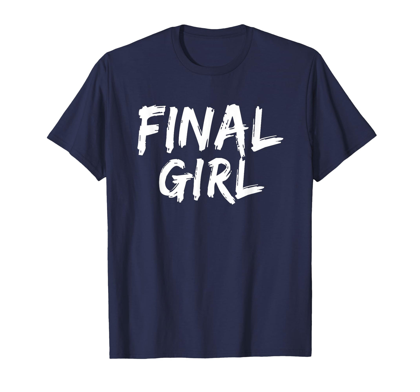 Final Girl Slogan Printed T-Shirt for Slasher Movie Lovers T-Shirt