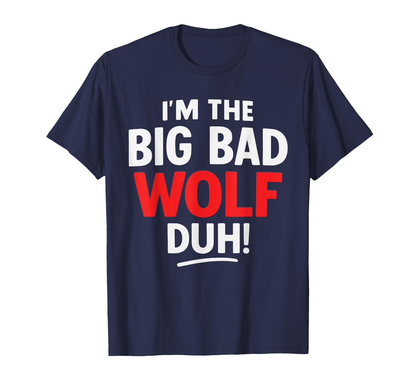I'm The Bad Wolf duh Costume for DIY Halloween Party Wolf T-Shirt