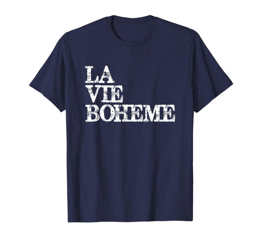 Theatre Gifts - La Vie Boheme - Actor Stage Manager Gift T-Shirt