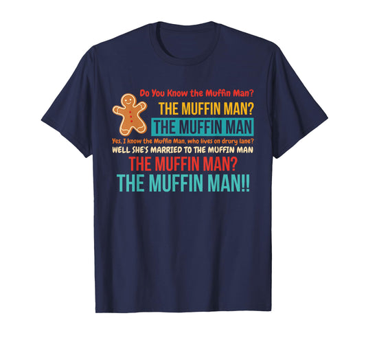 Do You Know The Muffin Man? The Muffin Man T-Shirt