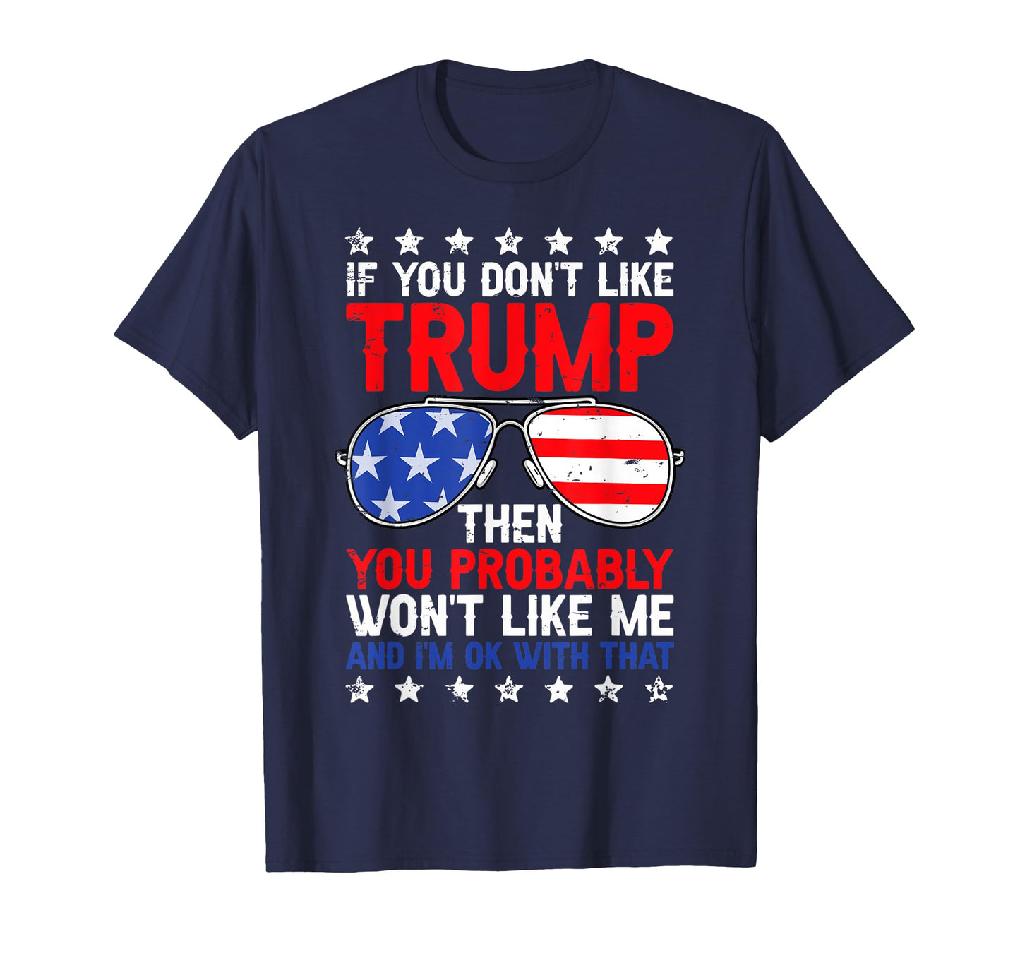 If You Don't Like Trump Voted for Trump USA Flag 4th of July Women Men T-Shirt