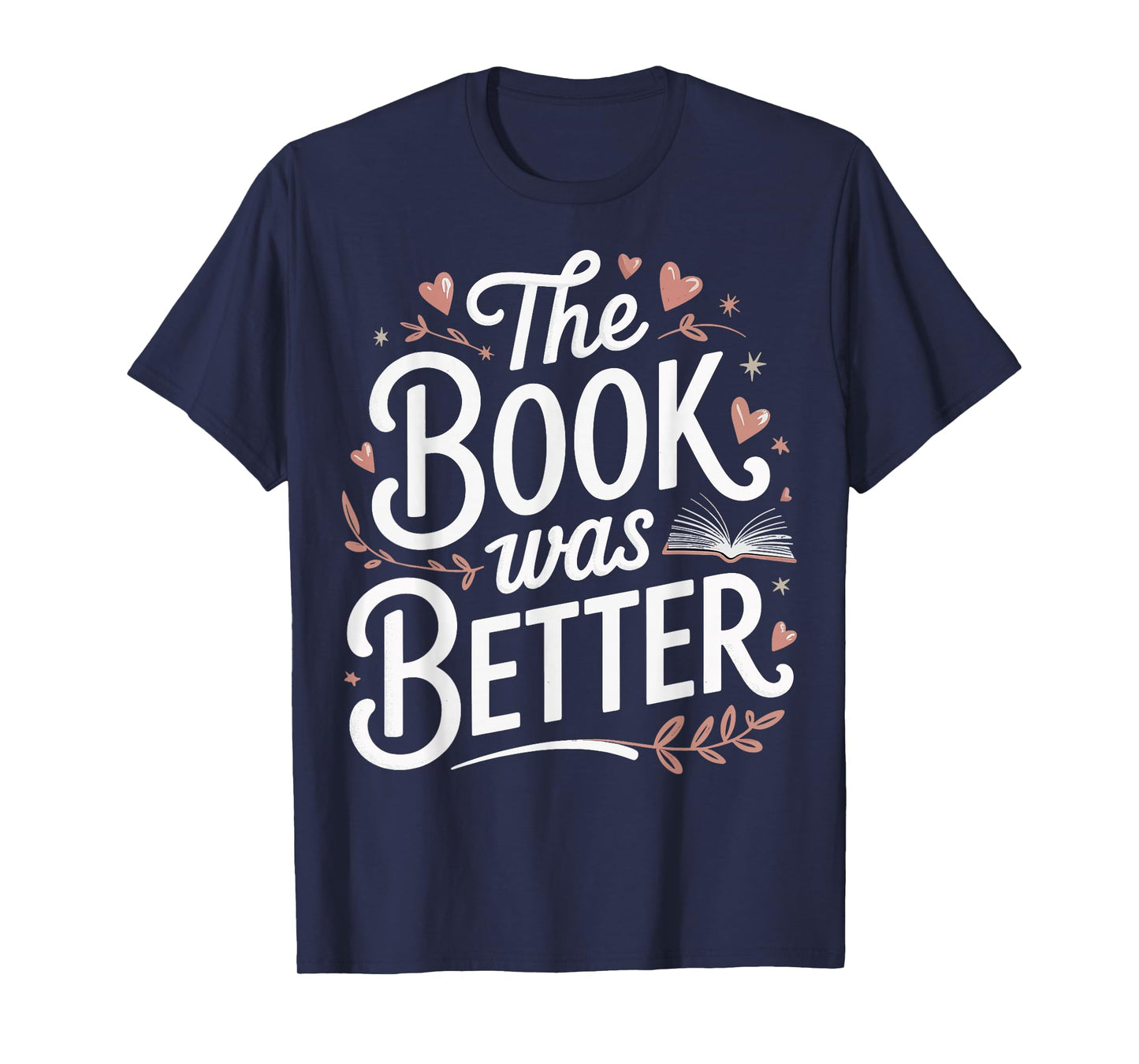 The Book Was Better T-Shirt