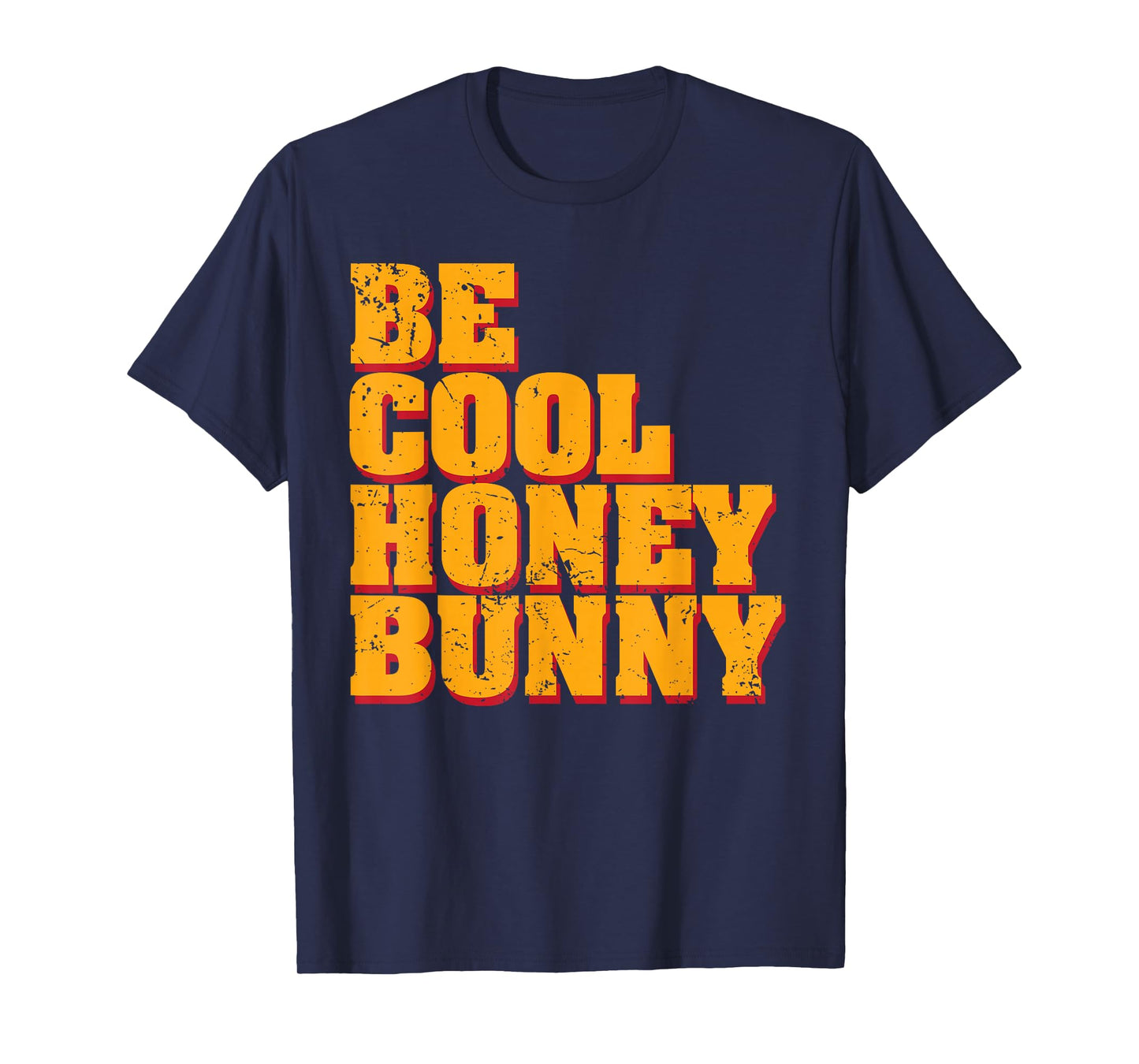 Be Cool Honey Bunny T-Shirt