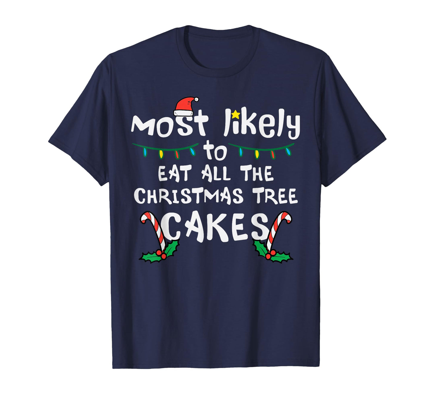 Likely Eat All Christmas Tree Cakes Xmas Family Match Kids T-Shirt