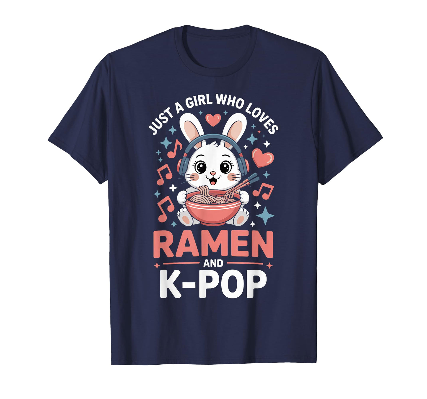Kawaii Bunny Kpop Just A Girl Who Loves Ramen K Pop Girl T-Shirt