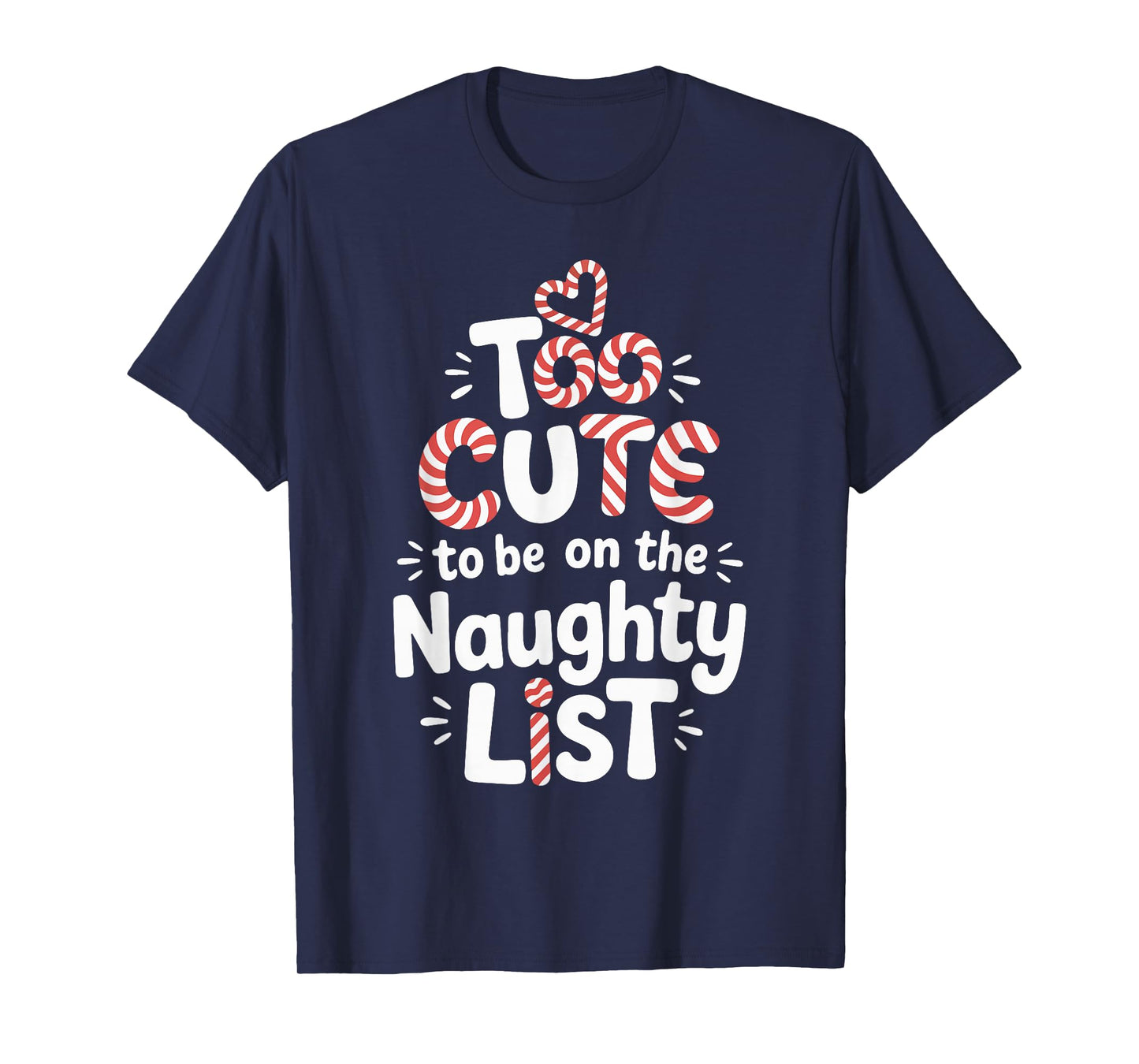 Too Cute to Be on The Naughty List Christmas Design T-Shirt