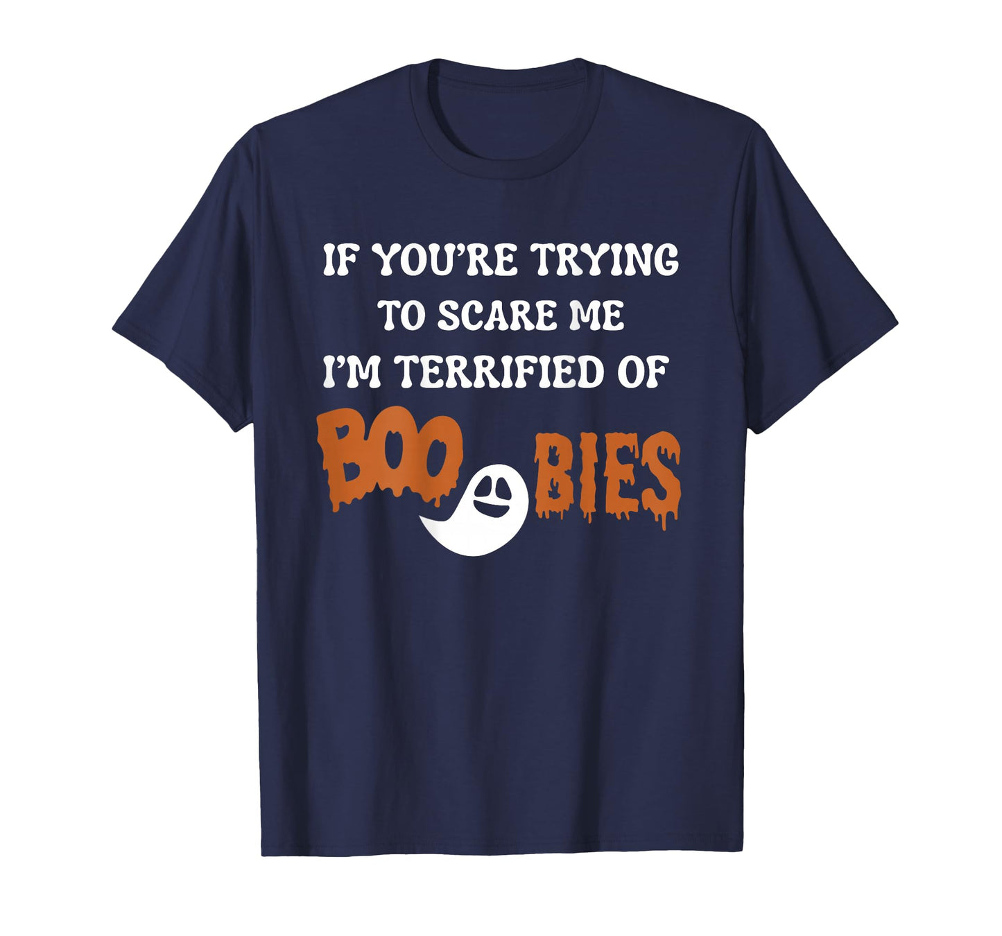 I'm Terrified of Boobies, Halloween Funny I'm Scared T-Shirt