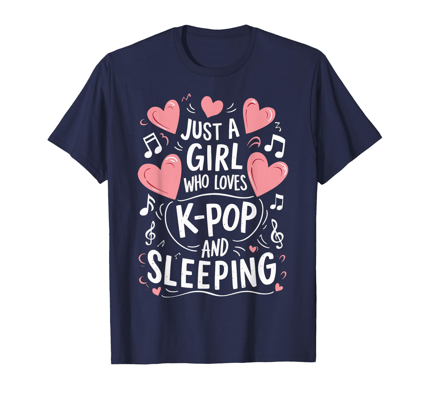 Just A Girl Who Loves K-Pop And Sleeping T-Shirt