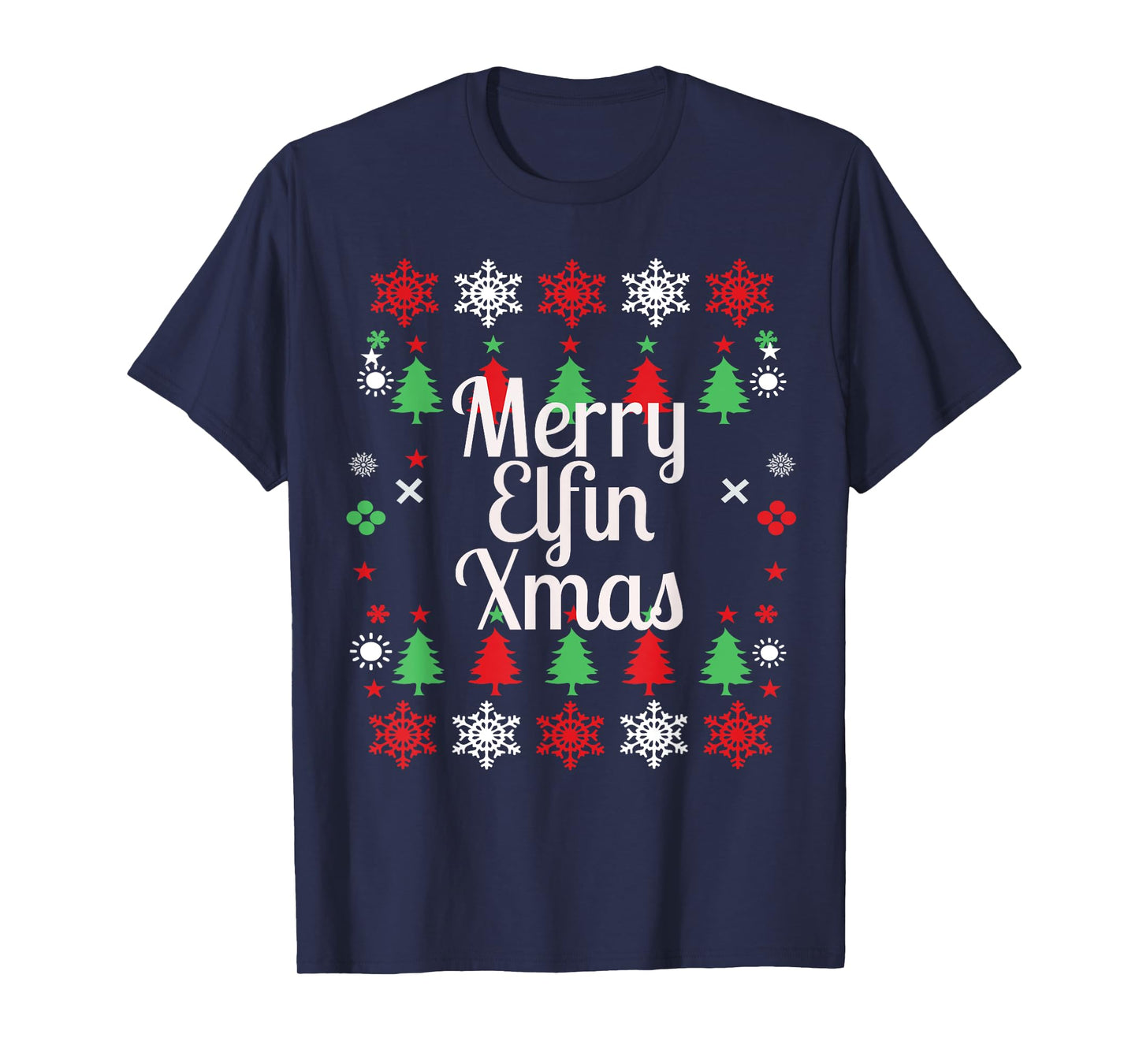 Merry Elfin Xmas Ugly Sweater Christmas T Shirt Funny adult