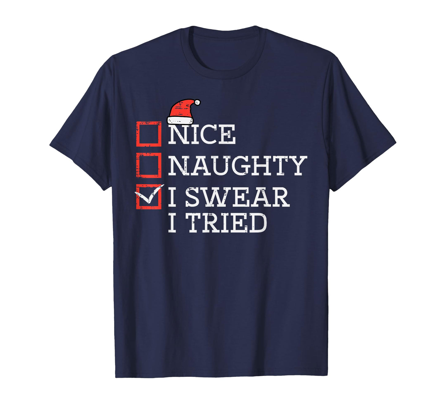 Christmas Checklist Nice Naughty I Tried Xmas Men Women Kids T-Shirt