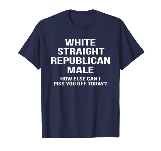 White, Straight, Republican, Male - Funny Republican T-Shirt