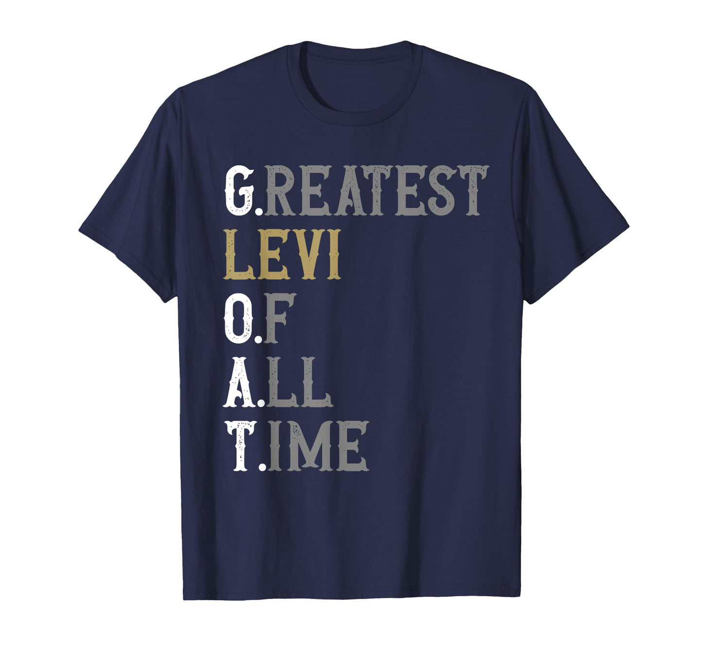 Greatest Levi of all time | GOAT | Levi T-Shirt