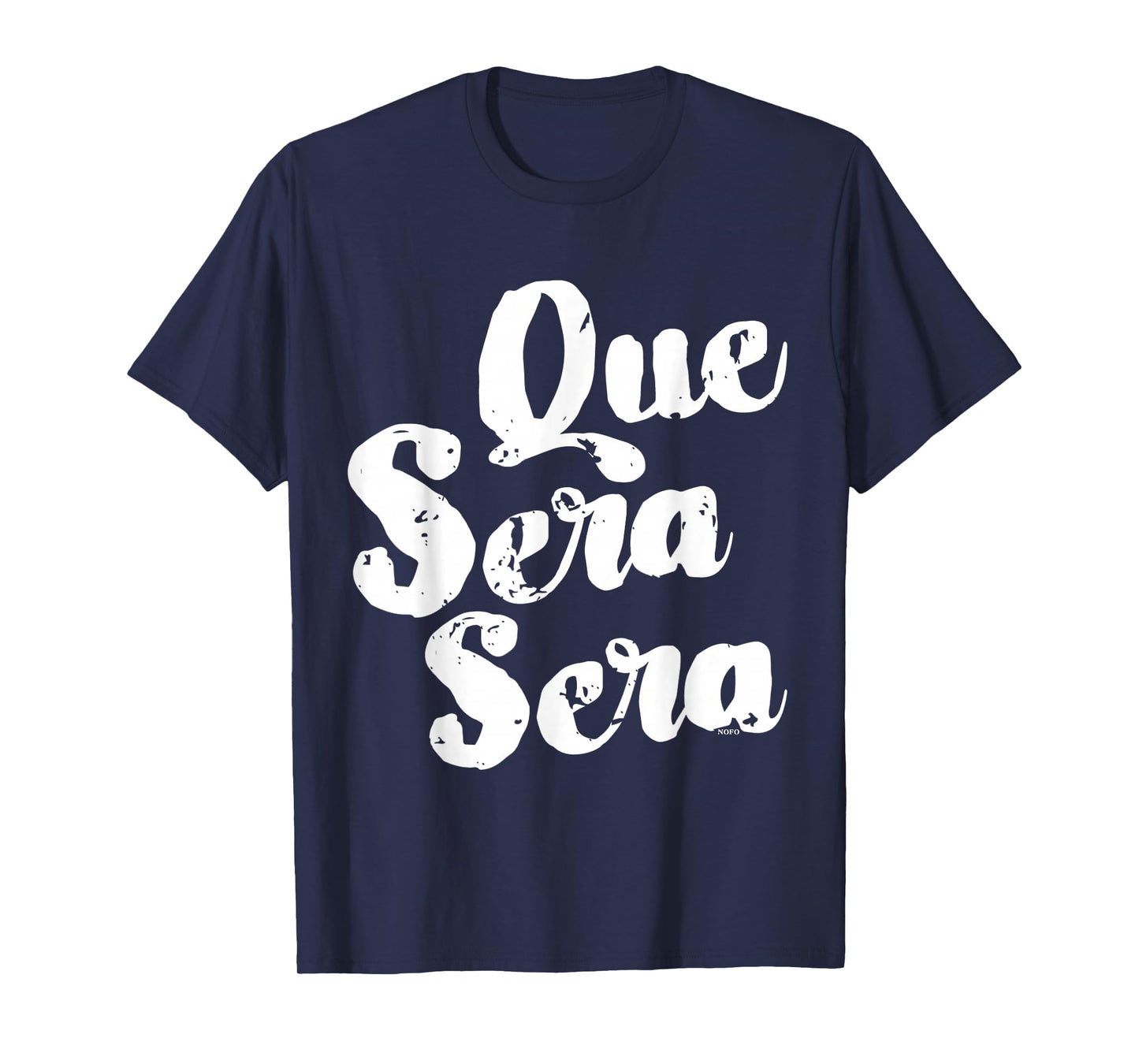 Que Sera Sera T-Shirt T-Shirt