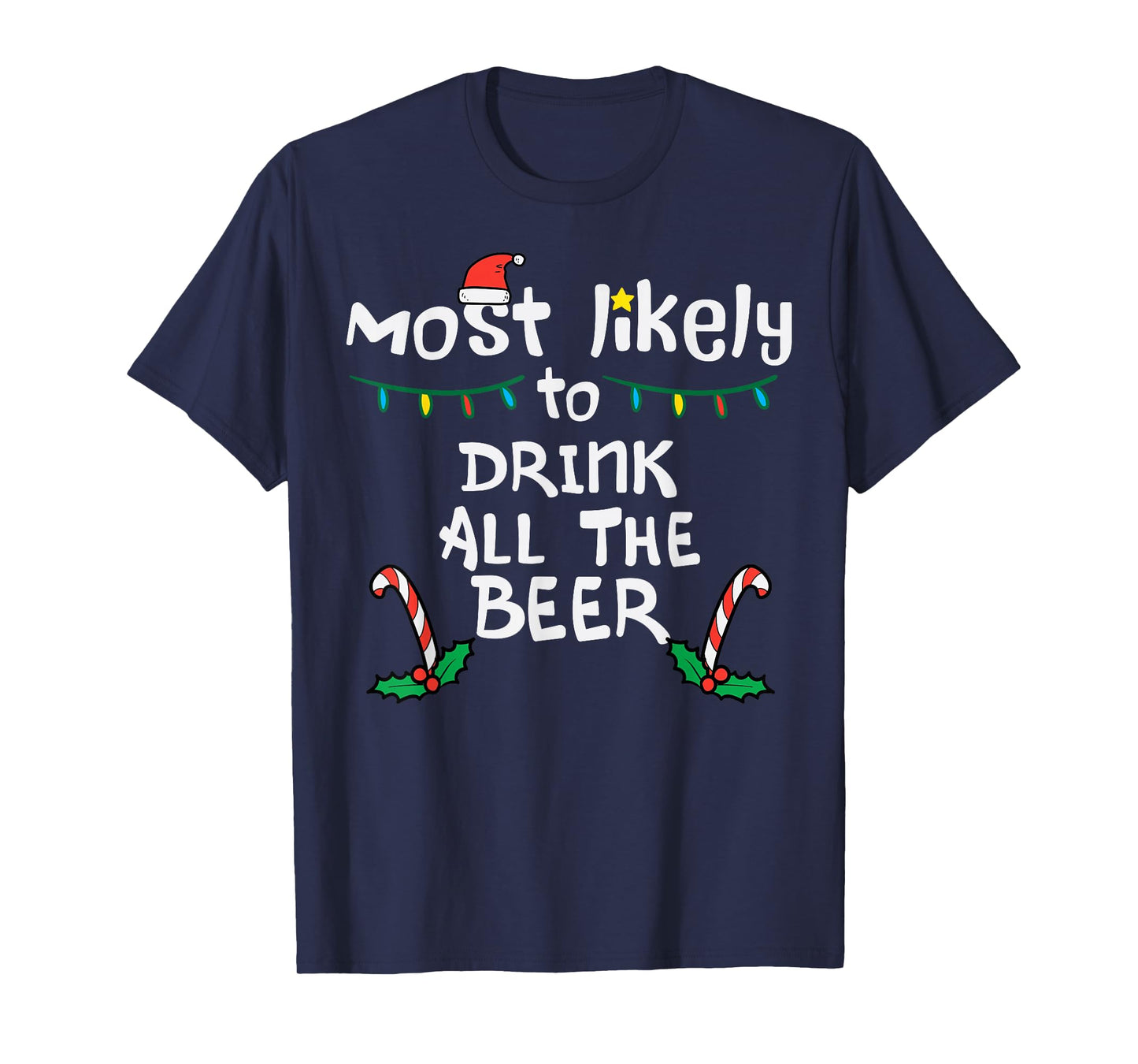 Most Likely Funny Christmas Xmas Family Matching Dad Men Guy T-Shirt
