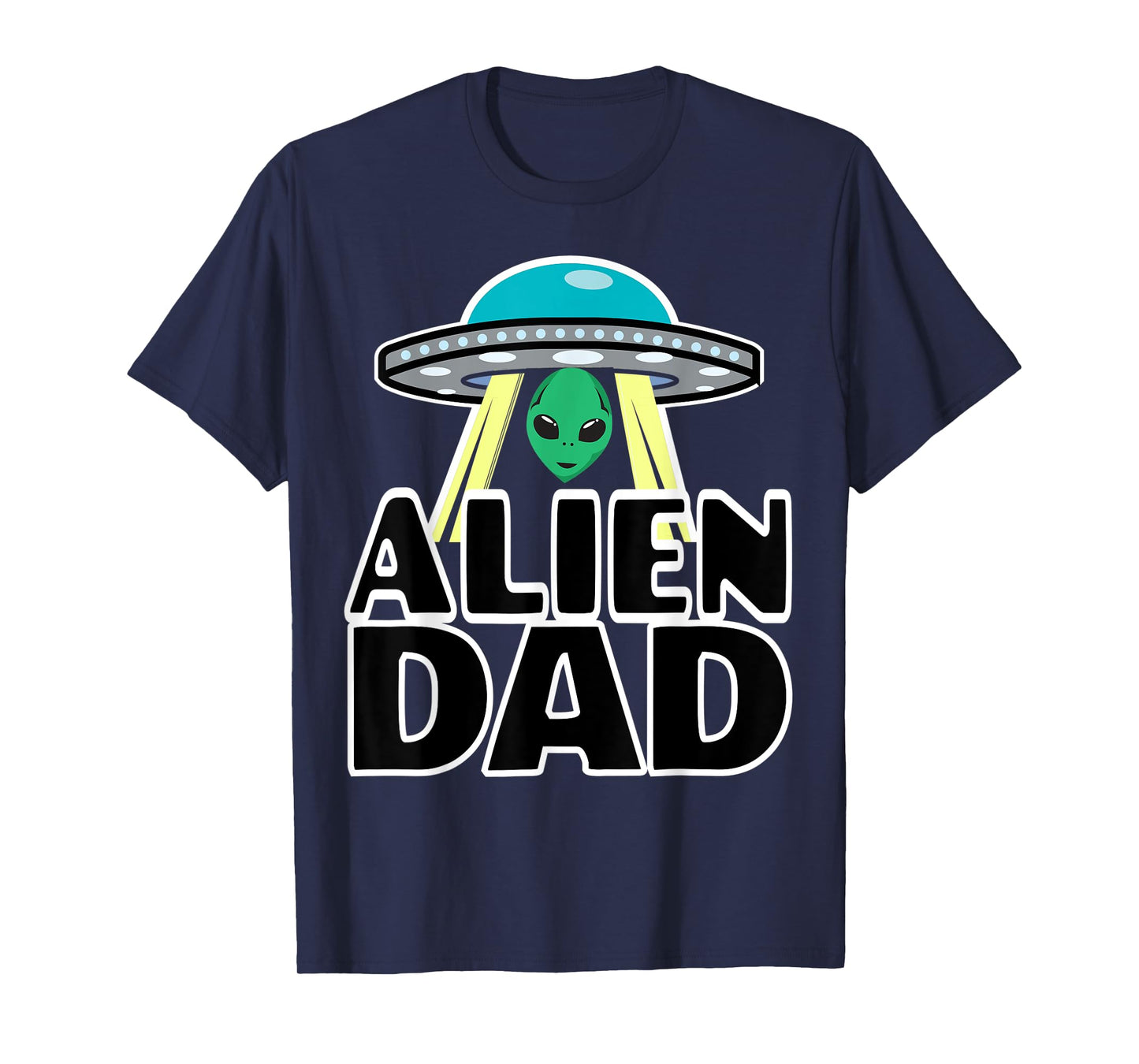 Funny Alien Dad Shirts For Men Alien Dad Shirts For Men T-Shirt
