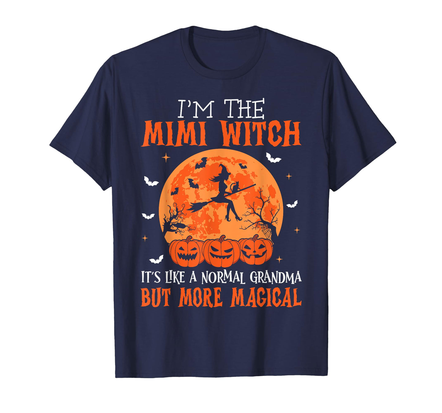 I'm The Mimi Witch It's Like A Normal Grandma Halloween T-Shirt
