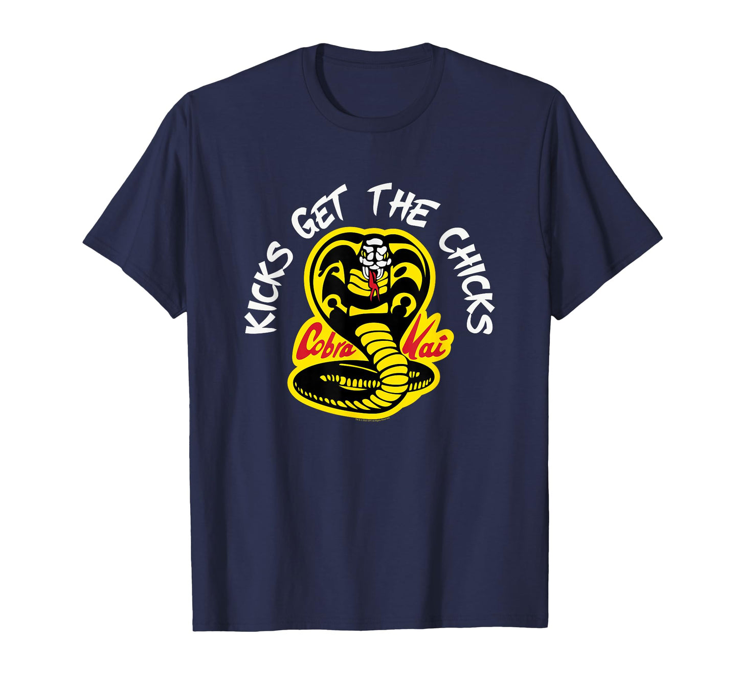 Cobra Kai Kicks Get The Chicks T-Shirt