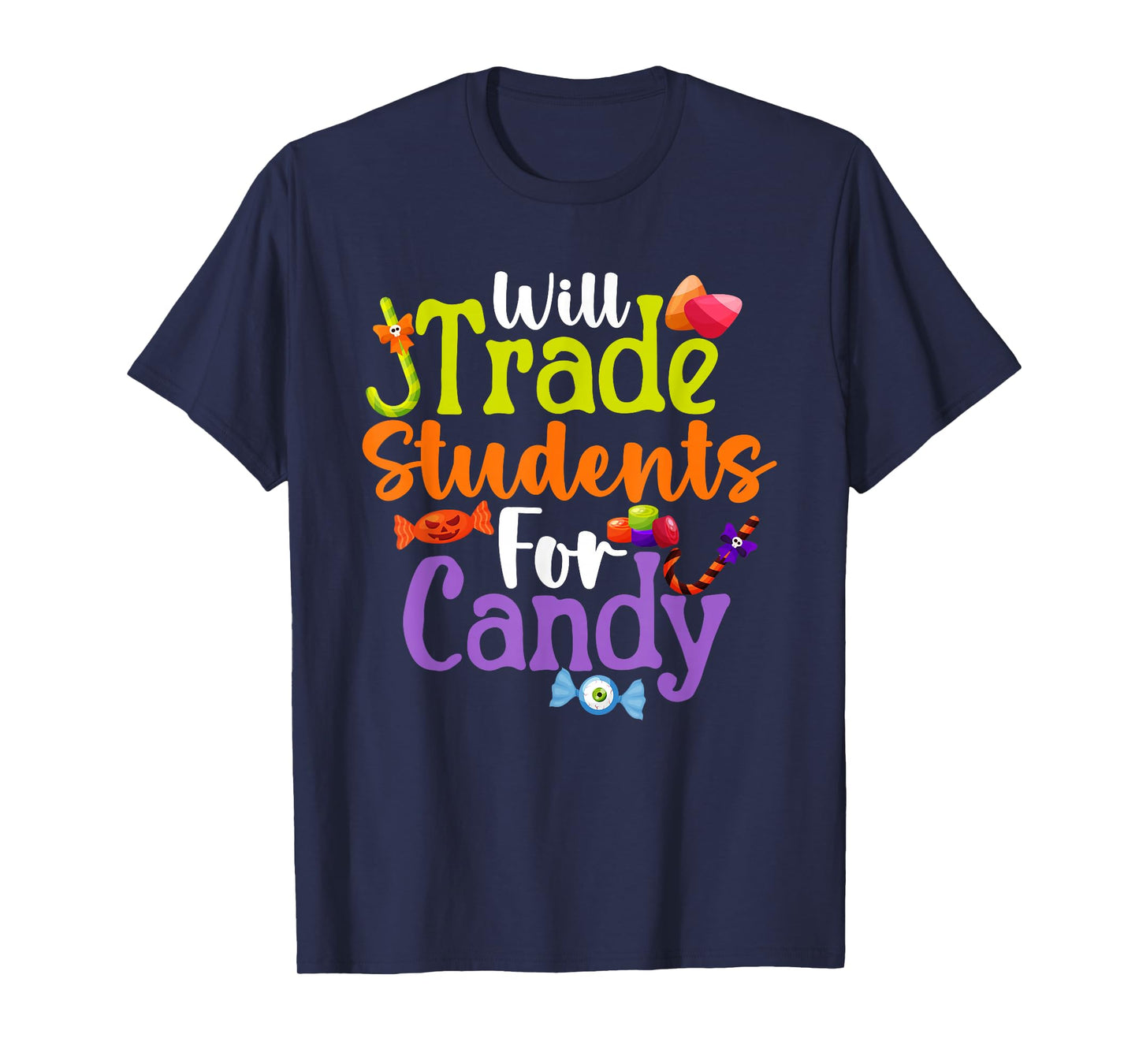 Will Trade Students for Candy Teacher Halloween Costume T-Shirt