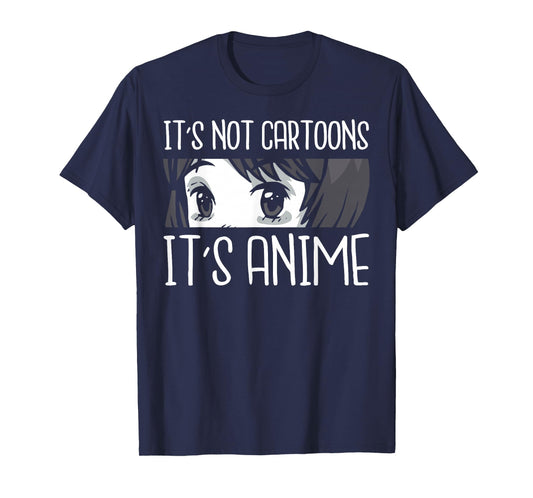 Anime Shirts for Men Women, It's Not Cartoons It's Anime T-Shirt