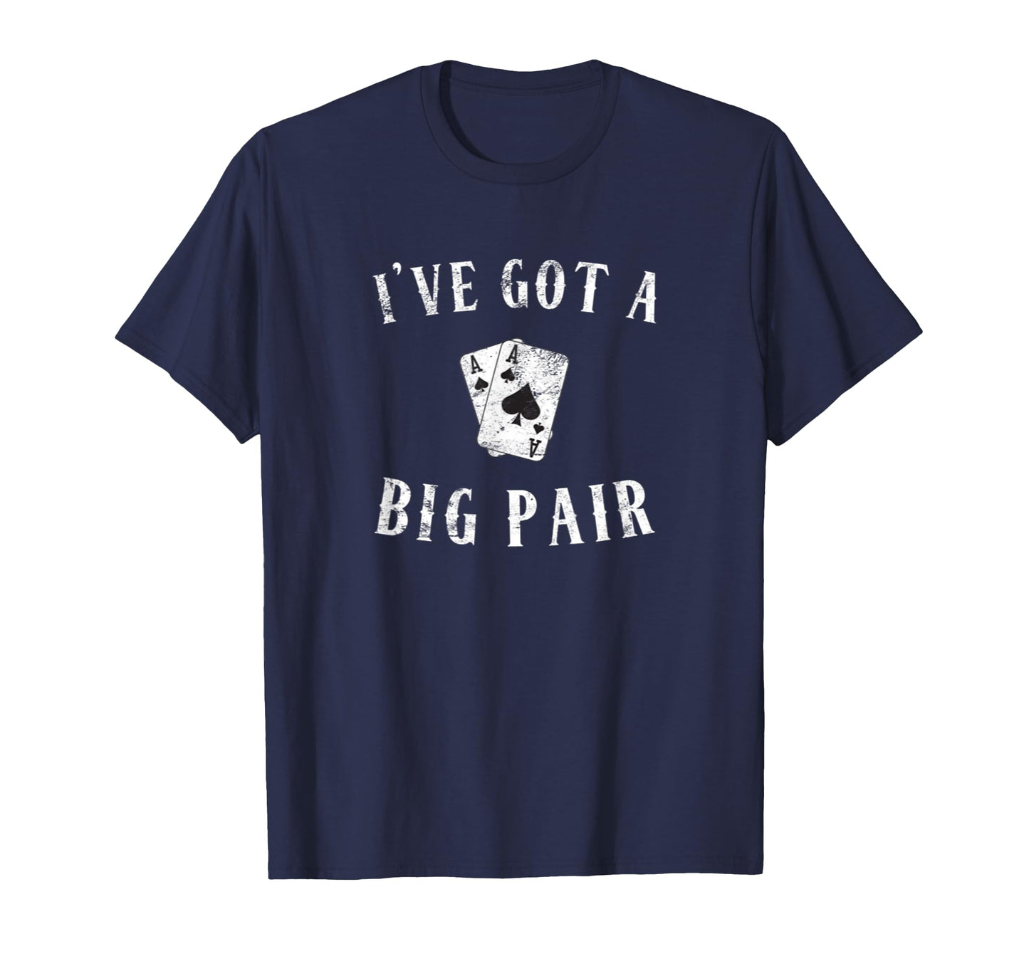 Poker I've Got a Big Pair Funny Father Of Two Casino Cards T-Shirt