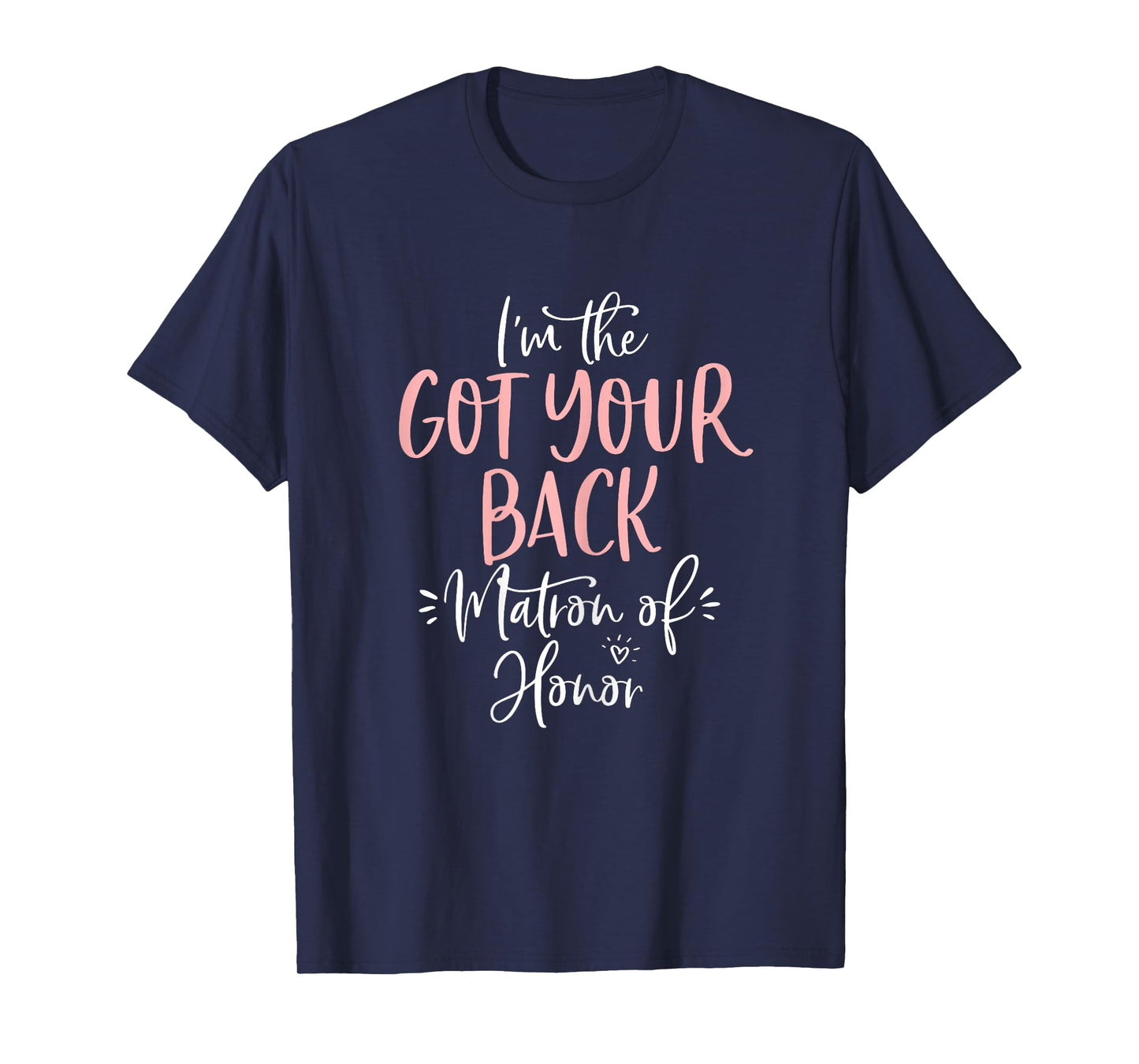 Got Your Back Matron of Honor T Shirt Matching Bachelorette T-Shirt