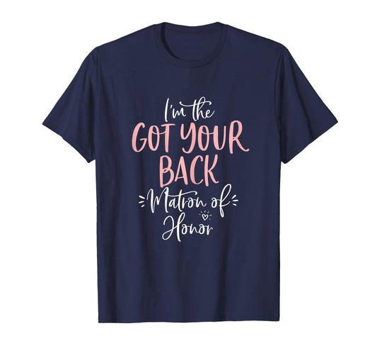 Got Your Back Matron of Honor T Shirt Matching Bachelorette T-Shirt