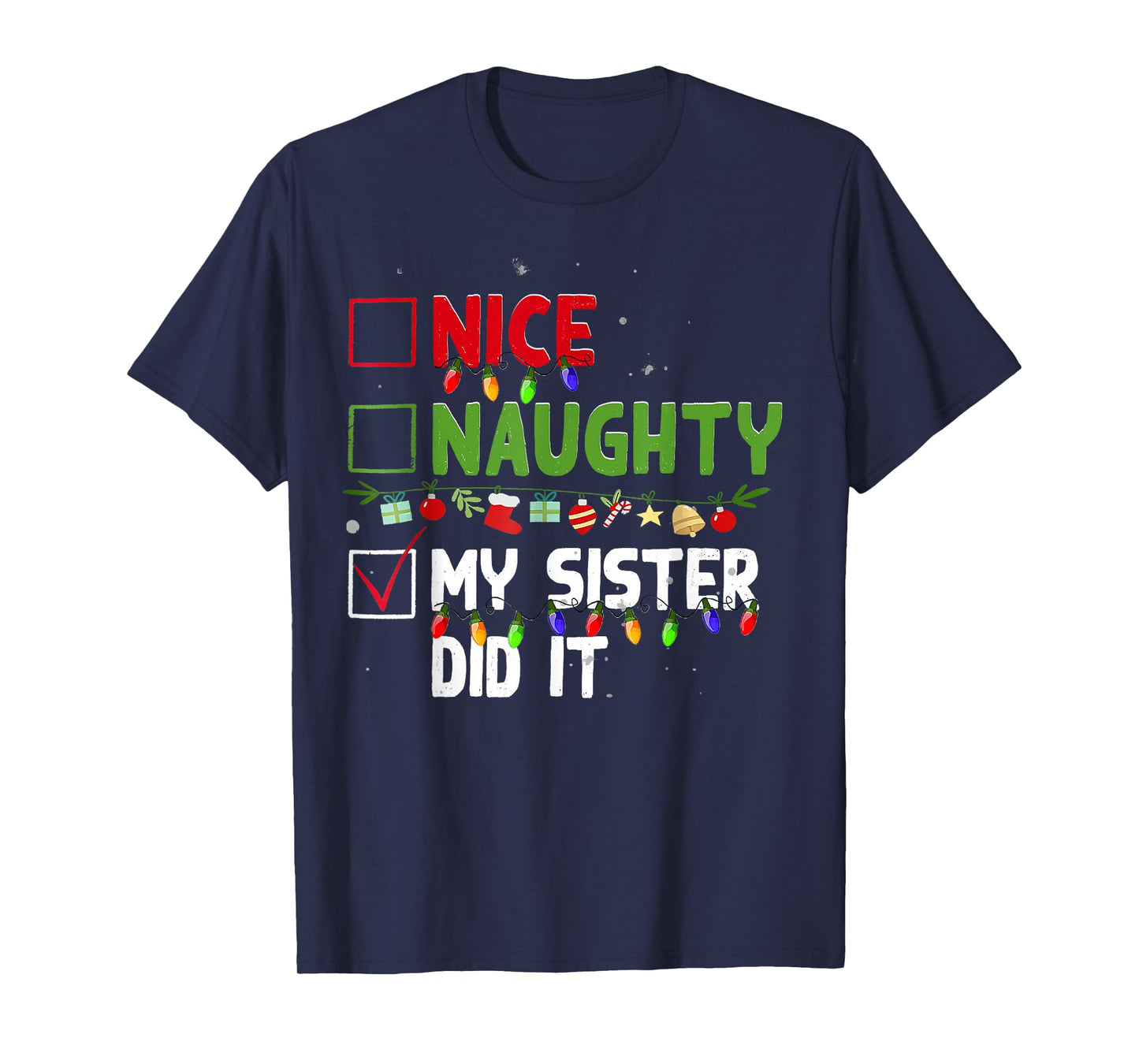 Nice Naughty My Sister Did It Family Xmas Pajama Christmas T-Shirt
