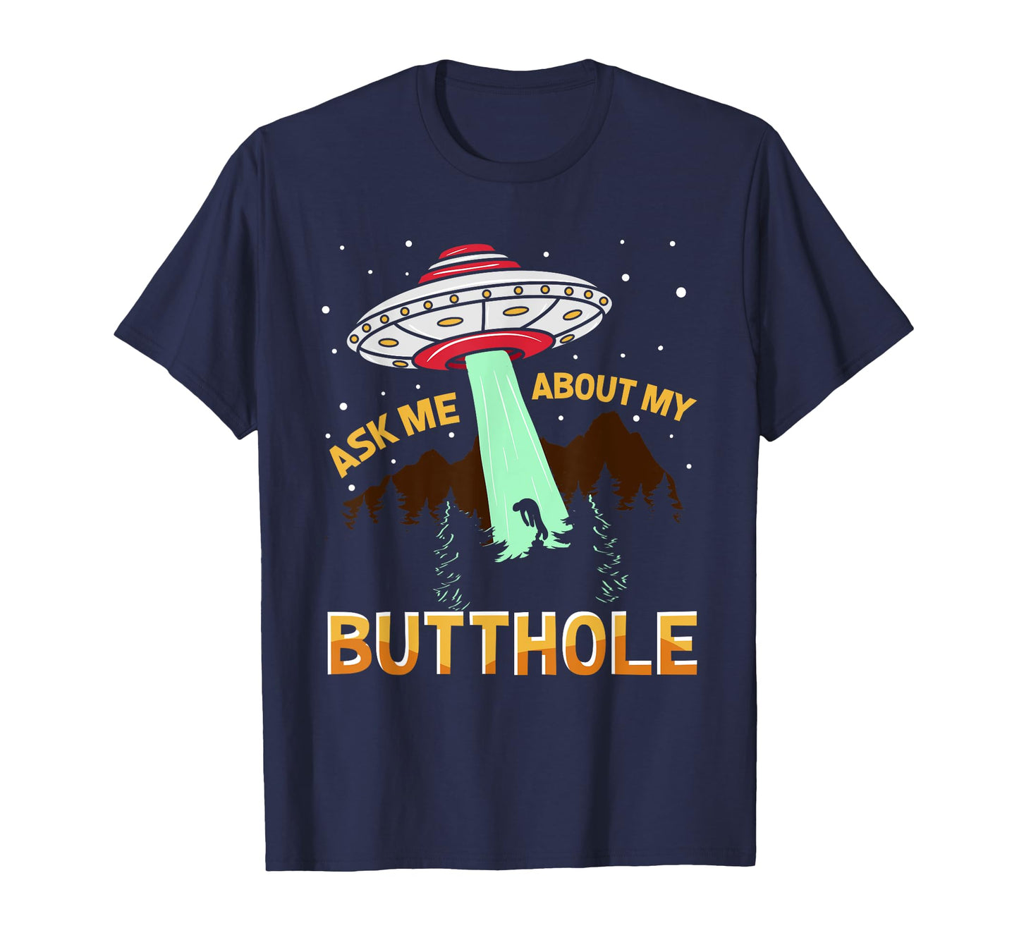 Ask Me About My Butthole Ufo Alien T-Shirt