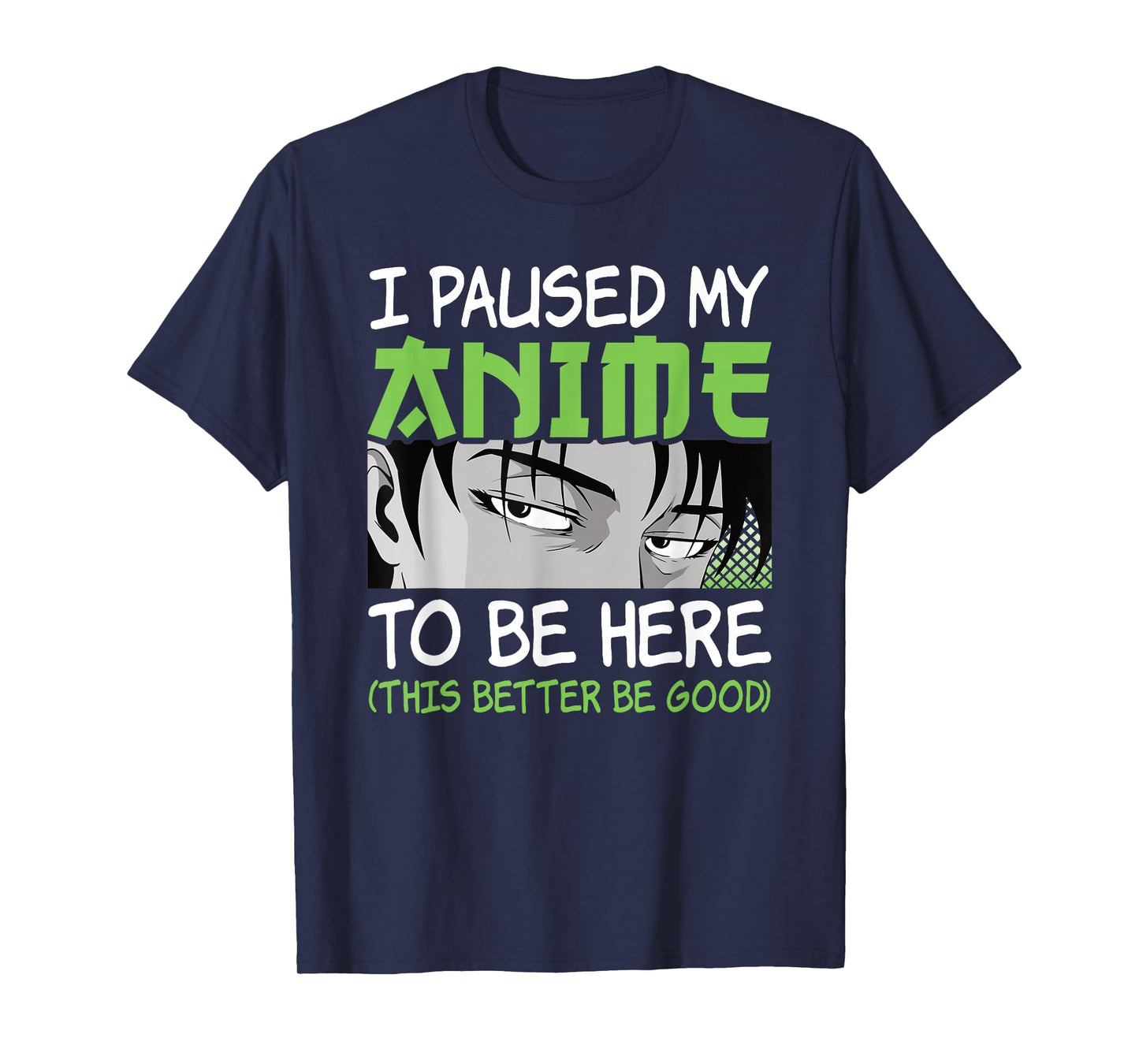 I Paused My Anime to Be Here Otaku Manga Funny Anime Boy T-Shirt
