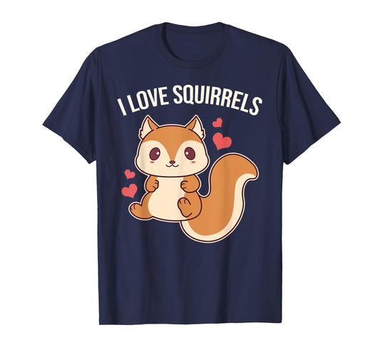 I Love Squirrels Cute Squirrel T-Shirt