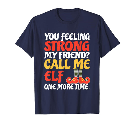 Christmas Call Me Elf One More Time T-Shirt