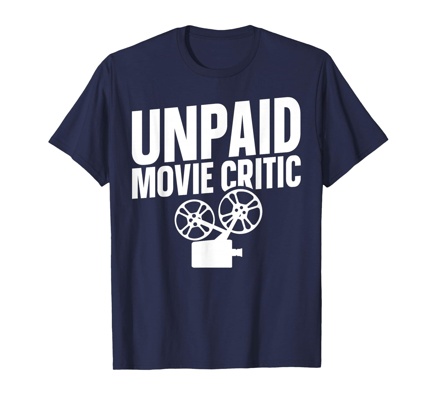Unpaid Movie Critic T-Shirt